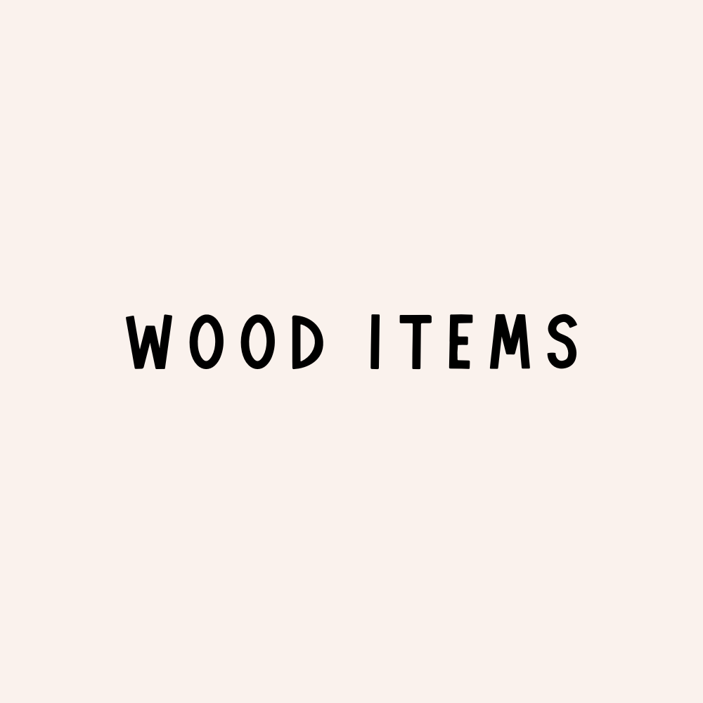 Wood Items