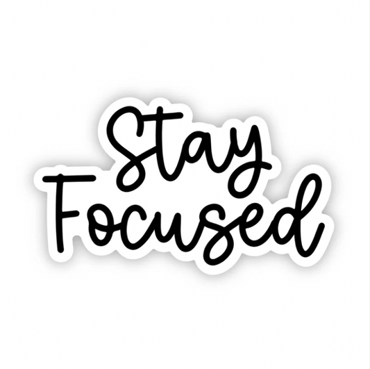 Stay Focused Sticker