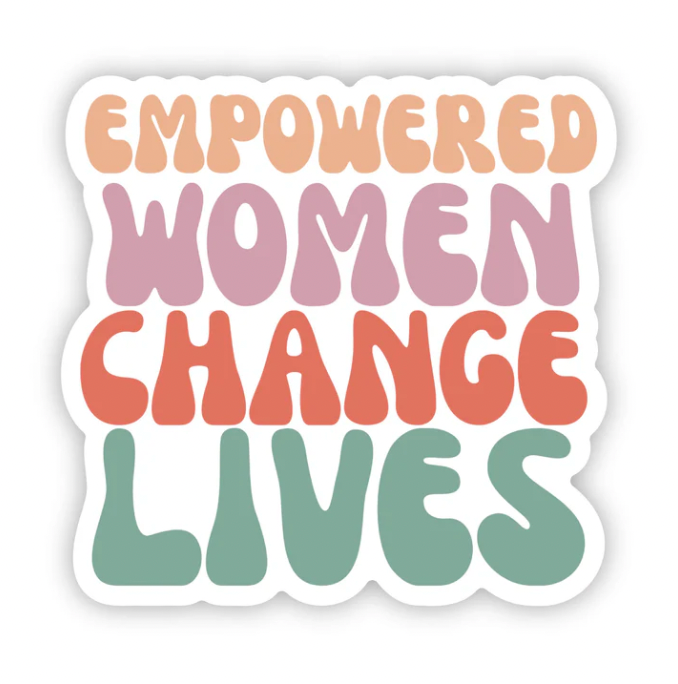 Empowered Women Change Lives Sticker