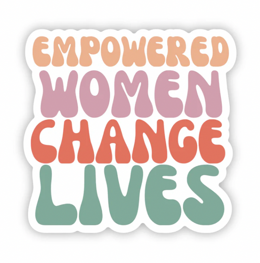 Empowered Women Change Lives Sticker