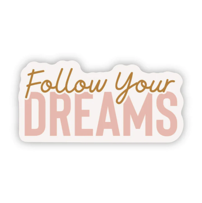 Follow Your Dreams Sticker