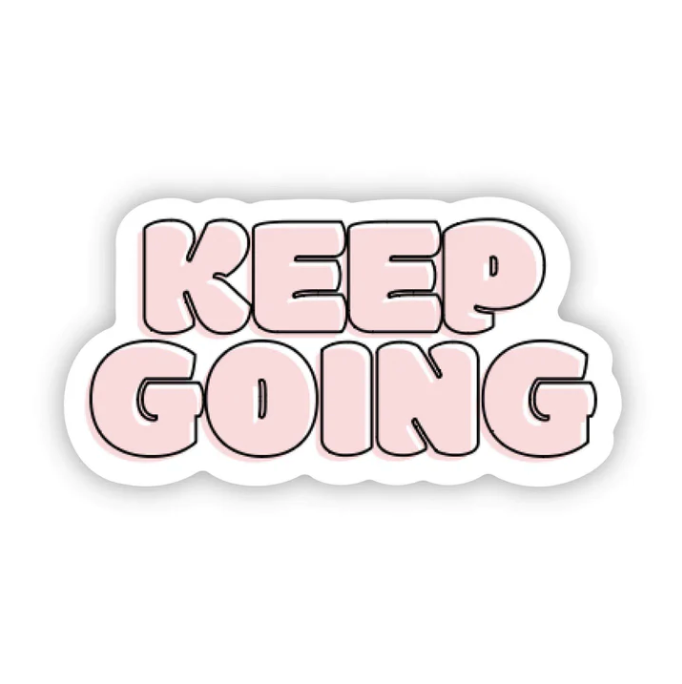 Keep Going Sticker